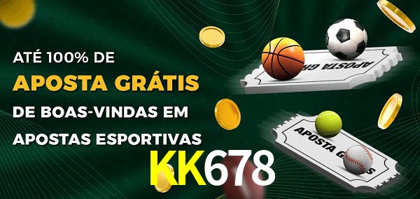 KK678 Ate 100% de Aposta Gratis